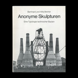 BECHER, Bernhard and Hilla. Anonyme Skulpturen. Eine Typologie technischer Bauten. Dusseldorf: Art-Press Verlag, 1970.