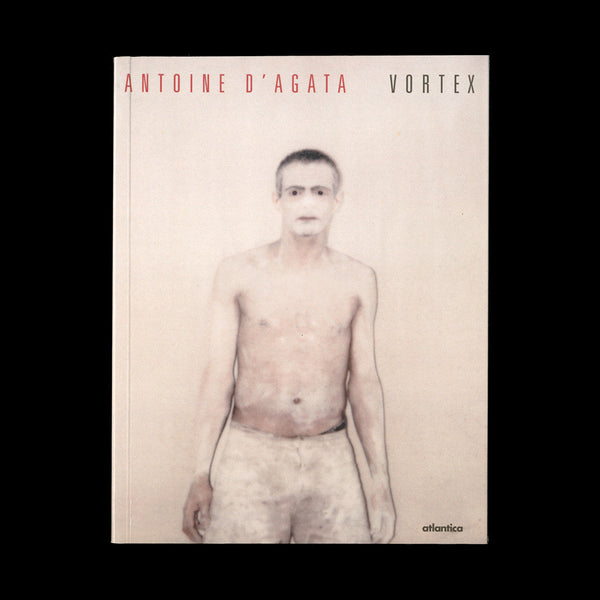 D’AGATA, Antoine. Vortex. Anglet: Atlantica, (2003).
