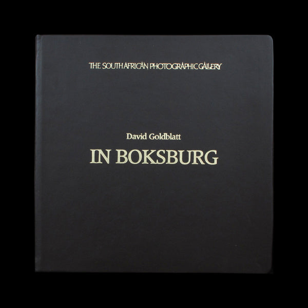 GOLDBLATT, David. In Boksburg. Cape Town: The Gallery Press, (1982). SPECIAL EDITION