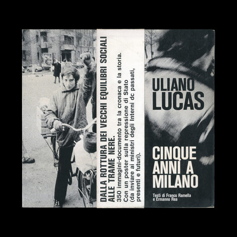 LUCAS, Uliano. Cinque Anni a Milano. Turin: Tommaso Musolini Editore, (1973).
