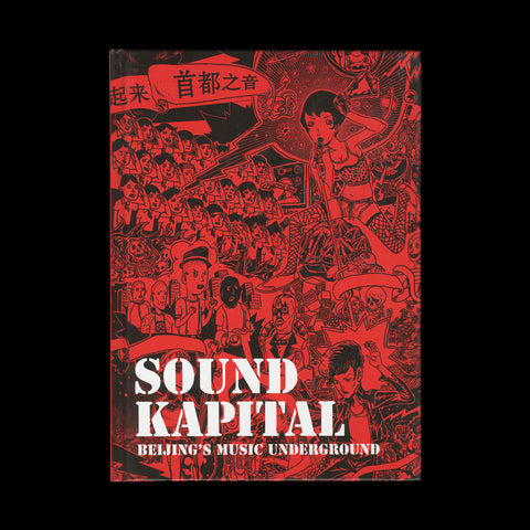 NIEDERHAUSER, Matthew. Sound Kapital / Beijing’s Music Underground. Brooklyn: PowerHouse Books, (2009). - SIGNED