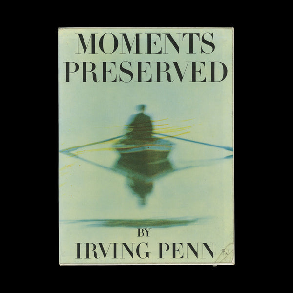 PENN, Irving. Moments Preserved. New York: Simon and Schuster, (1960). PRESENTATION COPY