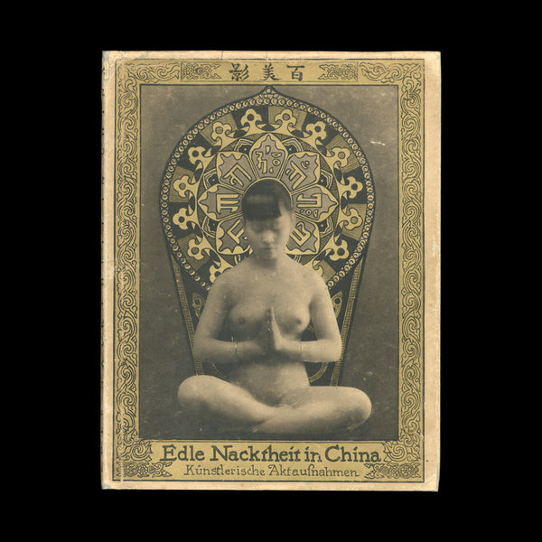 PERCKHAMMER, Heinz Von. Edle Nacktheit in China [Culture of the Nude in China]. Berlin: Eigenbrodler-Verlag, (1928). PRESENTATION COPY