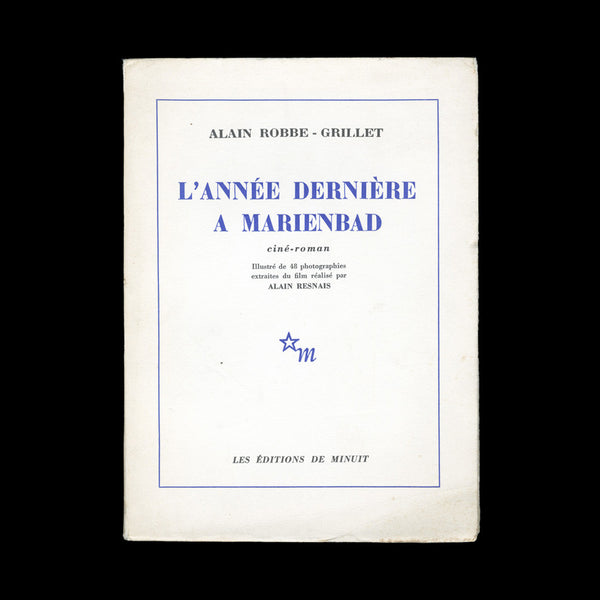 ROBBE-GRILLET, Alain. L’Année Dernière a Marienbad. Paris: Editions de Minuit, 1961. PRESENTATION COPY