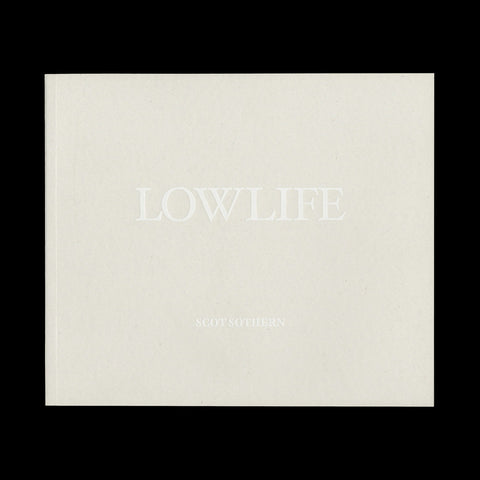 SOTHERN, Scot. Lowlife. (London): (Stanley Barker), (2011).