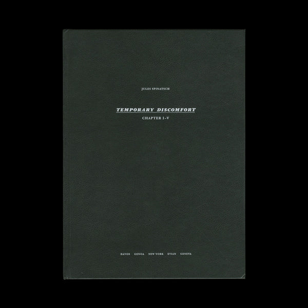 SPINATSCH, Jules. Temporary Discomfort. Chapter I-V. Davos, Genoa, New York, Evian, Geneva. (Baden): (Lars Müller Publishers), (2005).
