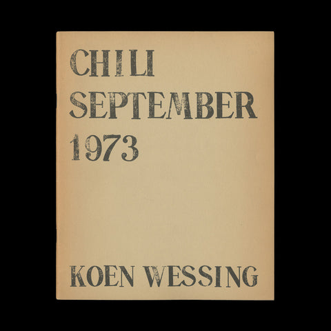 WESSING, Koen. Chili September 1973. (Amsterdam): (De Bezige Bij), [1973].